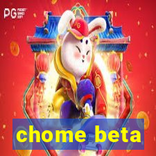 chome beta